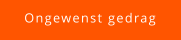 Ongewenst gedrag