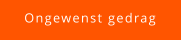 Ongewenst gedrag